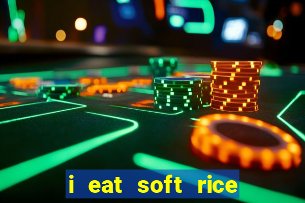 i eat soft rice in another world em português