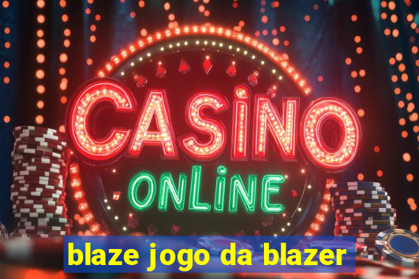 blaze jogo da blazer