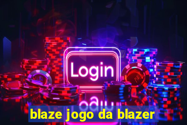 blaze jogo da blazer