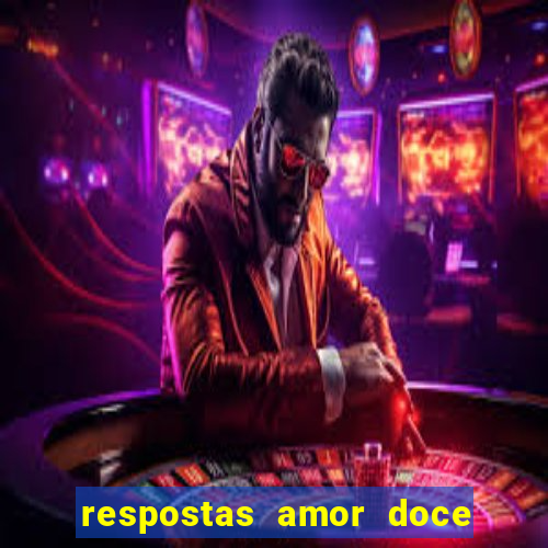 respostas amor doce ep 7