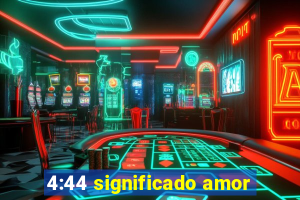 4:44 significado amor