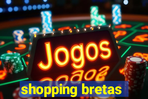 shopping bretas