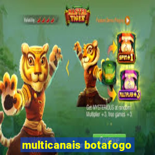 multicanais botafogo