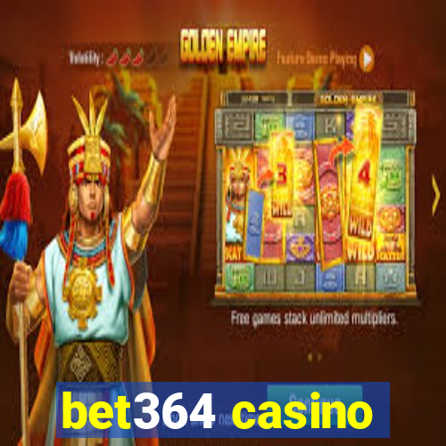 bet364 casino