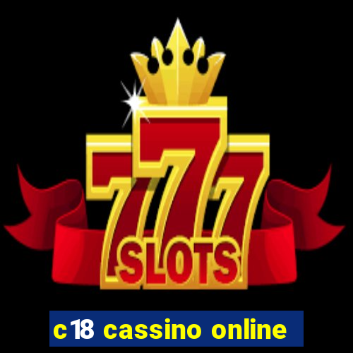 c18 cassino online