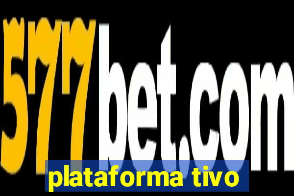 plataforma tivo