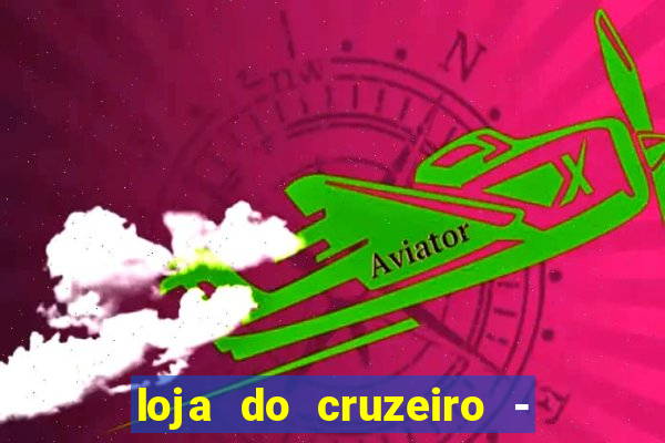 loja do cruzeiro - barro preto