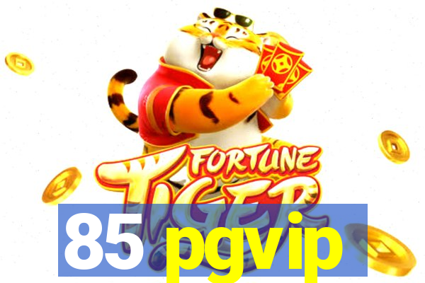 85 pgvip