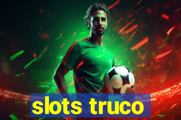 slots truco