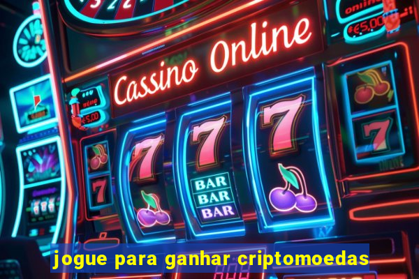 jogue para ganhar criptomoedas