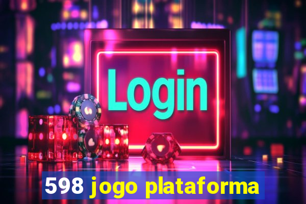 598 jogo plataforma