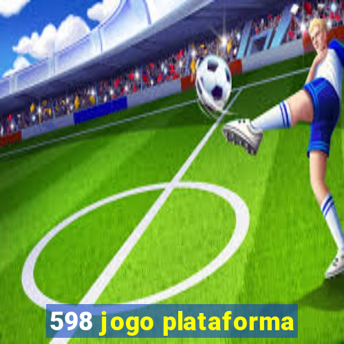 598 jogo plataforma