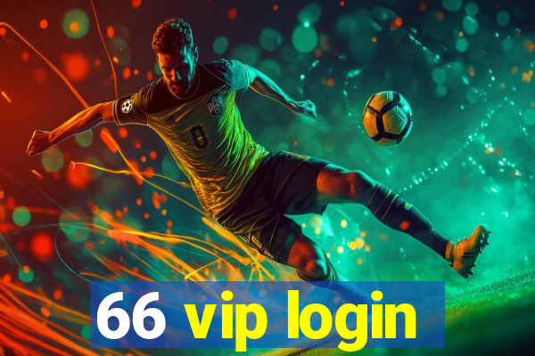 66 vip login