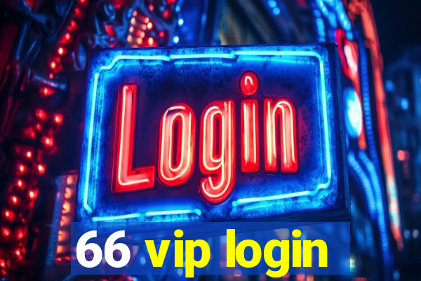 66 vip login