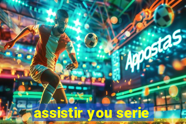 assistir you serie