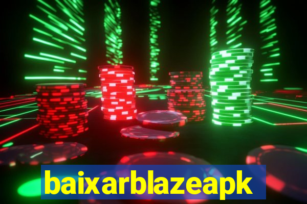 baixarblazeapk