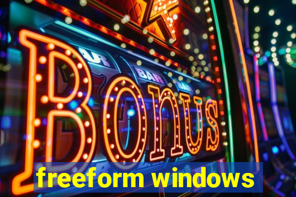 freeform windows