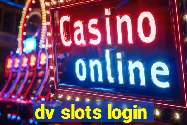 dv slots login