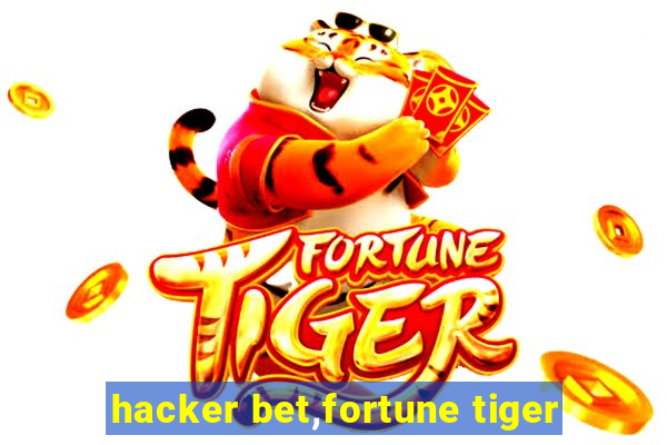 hacker bet,fortune tiger