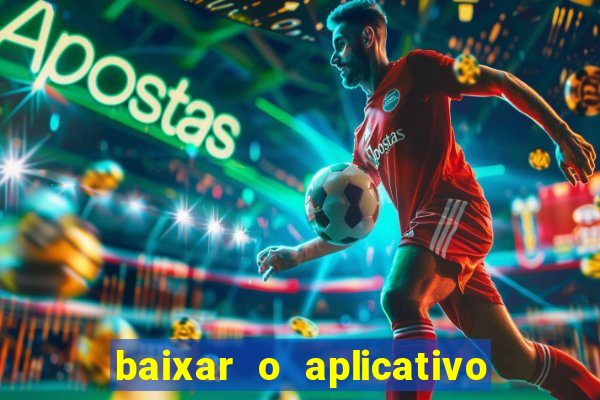 baixar o aplicativo bet nacional