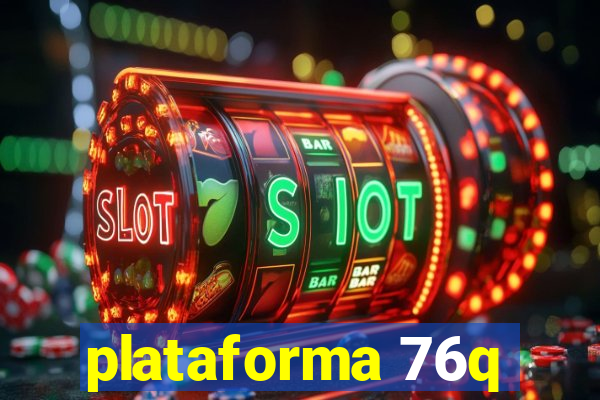 plataforma 76q