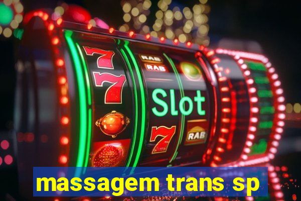 massagem trans sp