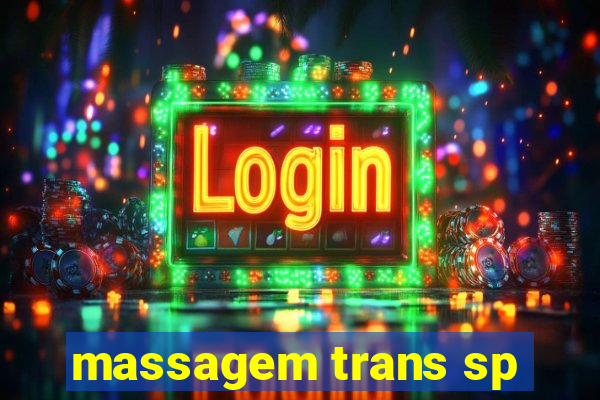 massagem trans sp