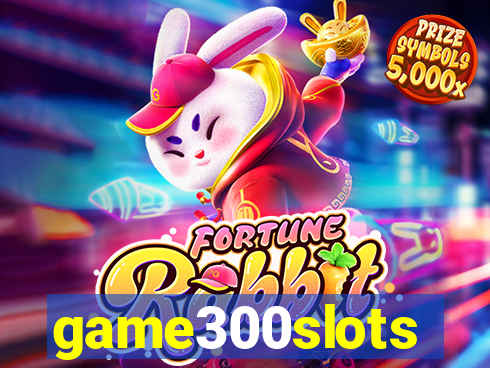 game300slots