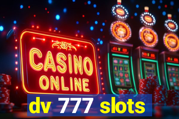 dv 777 slots