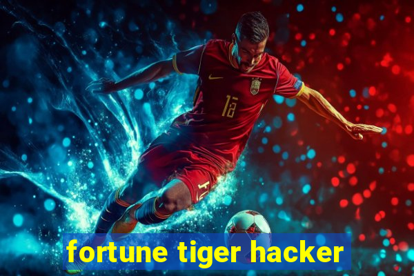 fortune tiger hacker