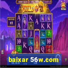 baixar 56w.com