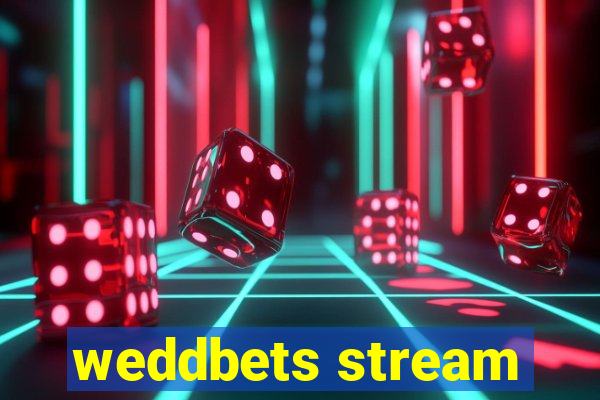 weddbets stream