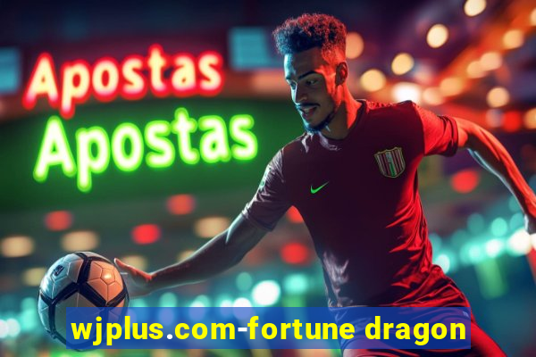 wjplus.com-fortune dragon