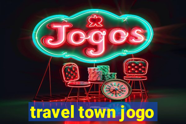 travel town jogo