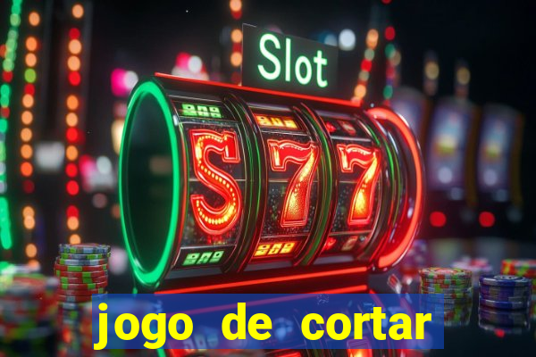 jogo de cortar frutas ganhar dinheiro