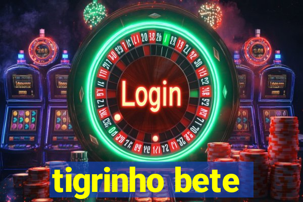 tigrinho bete