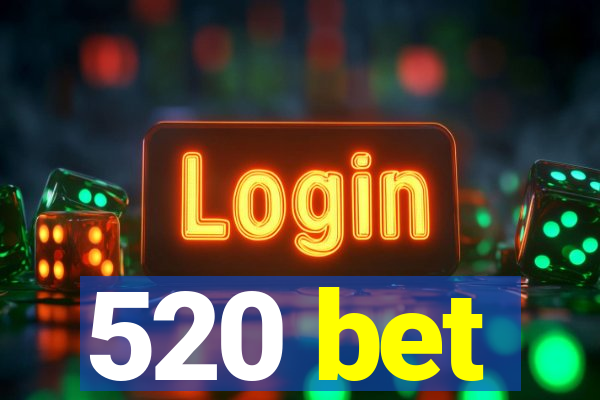 520 bet