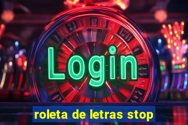 roleta de letras stop