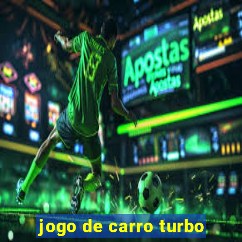 jogo de carro turbo