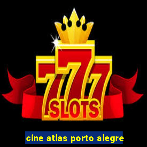 cine atlas porto alegre