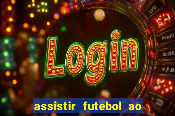 assistir futebol ao vivo sem virus