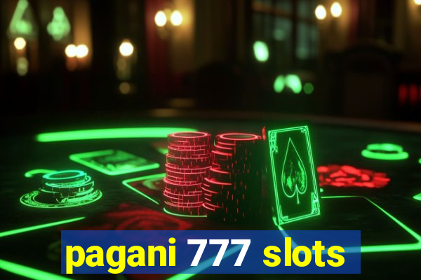 pagani 777 slots