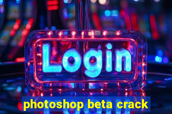 photoshop beta crack