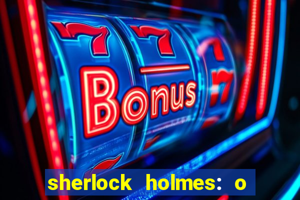 sherlock holmes: o jogo de sombras torrent