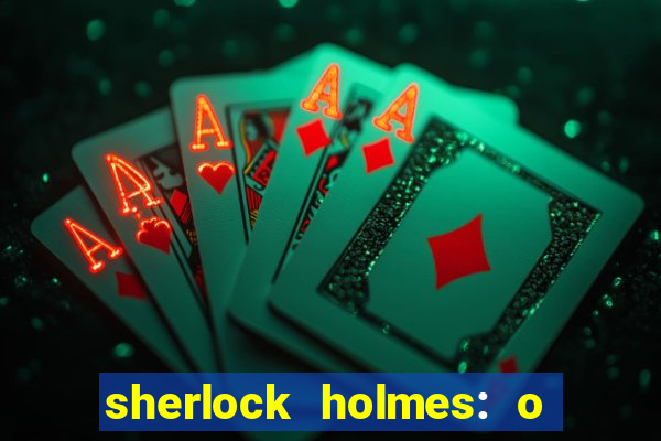 sherlock holmes: o jogo de sombras torrent