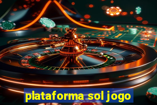 plataforma sol jogo