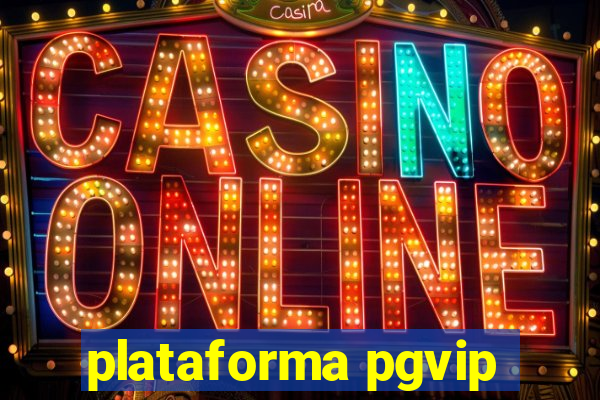 plataforma pgvip