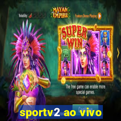 sportv2 ao vivo