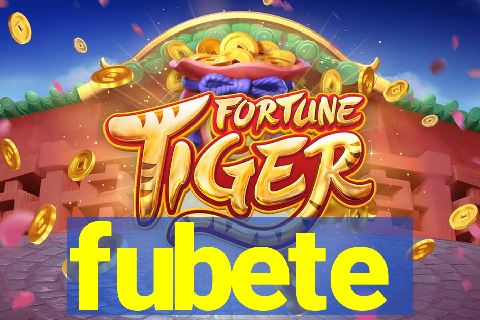 fubete