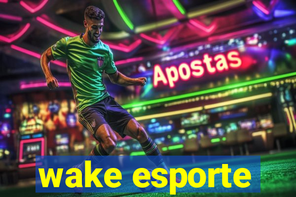 wake esporte